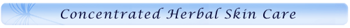 Concentrated Herbal Skin Care